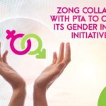 Zong 4G and PTA Sign Agreement to Promote Gender Inclusion in ICTs