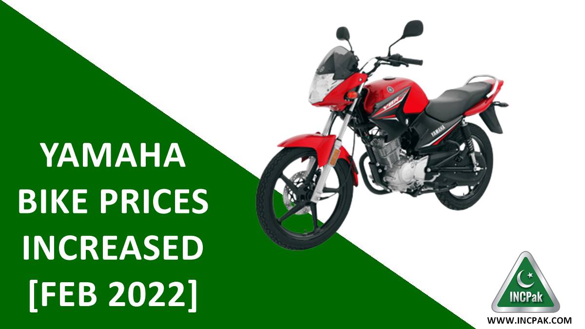 Yamaha Bike Prices In Pakistan Gets Massive Increase February 22 Incpak