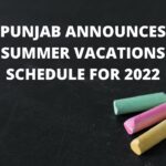 Punjab Summer Vacations 2022 Punjab Summer Vacations Summer Vacations
