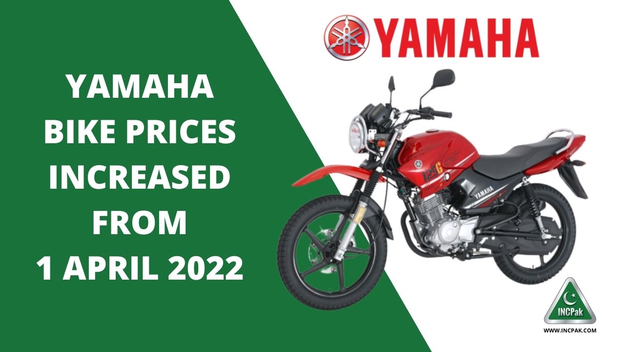 Yamaha Bike Prices In Pakistan Get A Massive Increase From 1 April 22 Incpak