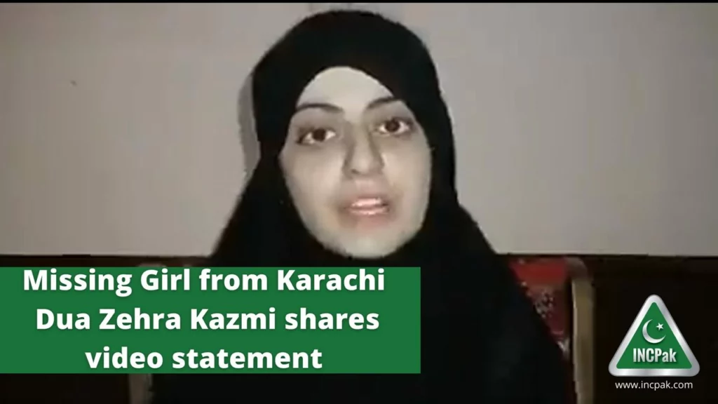 Missing Girl from Karachi Dua Zehra Kazmi shares video statement