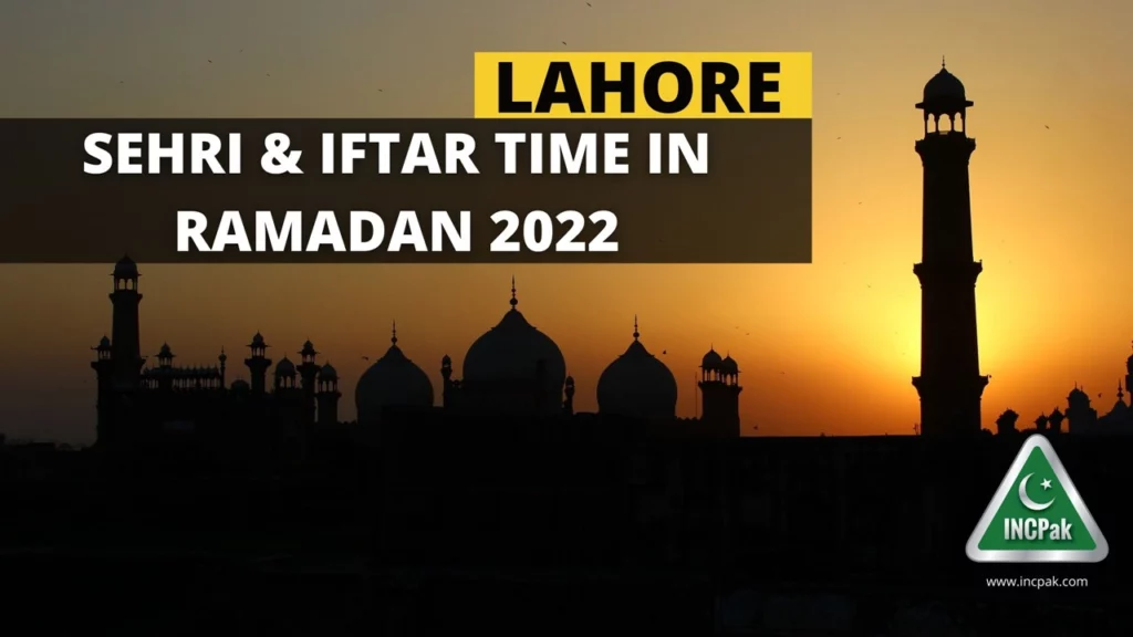 Sehri Time Lahore, Iftar Time Lahore, Ramadan 2022