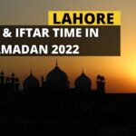 Sehri Time Lahore Iftar Time Lahore Ramadan 2022