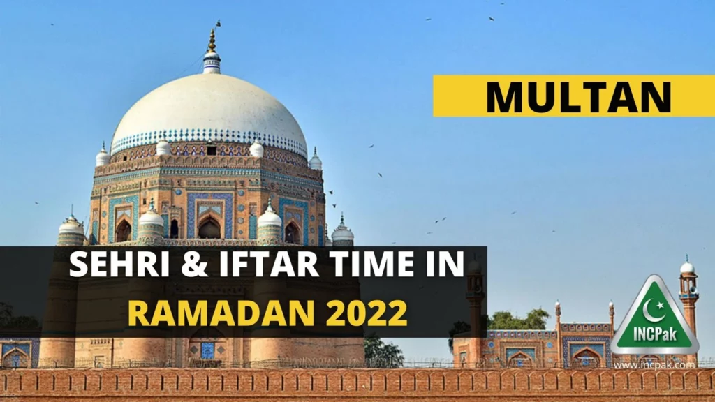 Multan Sehri Time, Multan Iftar Time, Ramadan 2022