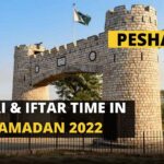 Sehri Time Peshawar Iftar Time Peshawar Ramadan 2022