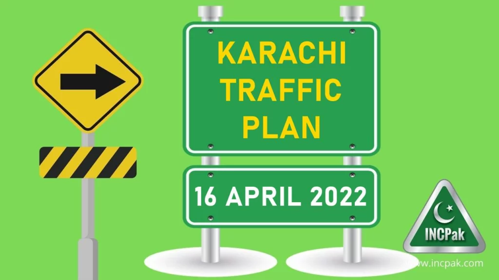 Karachi Traffic Plan, Karachi Traffic Plan 16 April 2022, PTI Rally