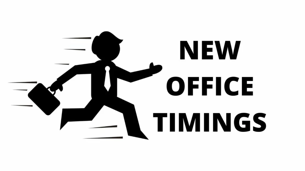 New Office Timings, Office Timings