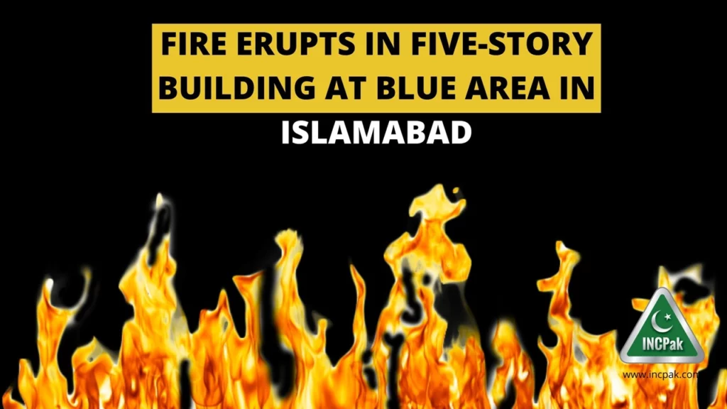 Fire Blue Area, Fire Islamabad, Islamabad, Blue Area, Fire
