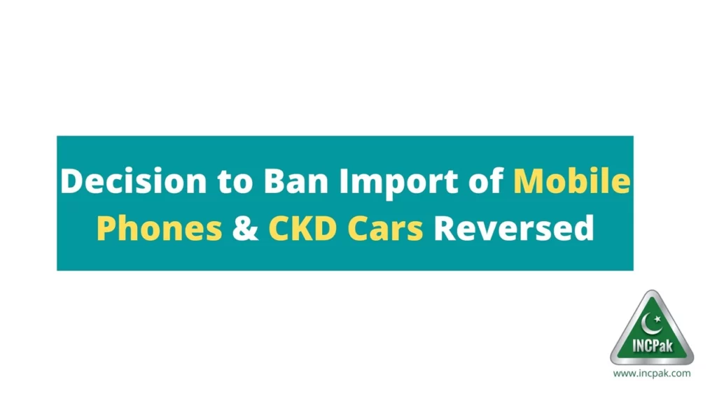 Ban Mobile Phones, Import Mobile Phones, CKD Cars