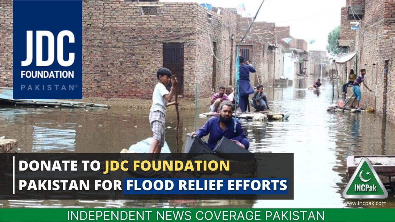 Donate to JDC Foundation Pakistan For Flood Relief Efforts INCPak