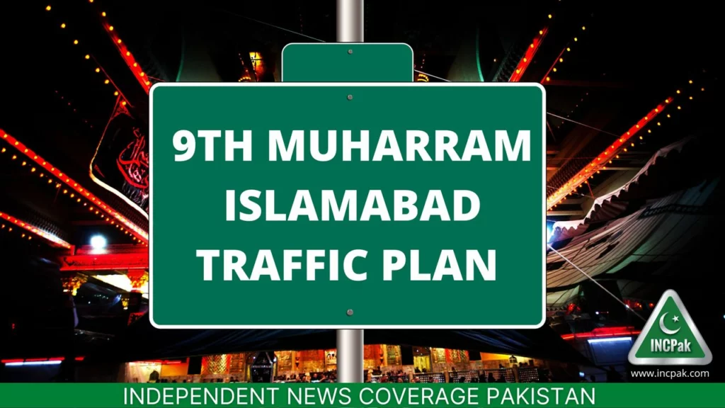 Islamabad Traffic Plan, Islamabad Traffic Plan 9 Muharram, Islamabad Traffic Plan 8 August