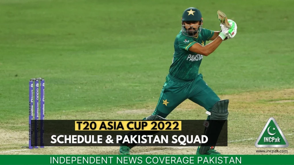 T20 Asia Cup 2022 Schedule, T20 Asia Cup Schedule, Pakistan Squad T20 Asia Cup