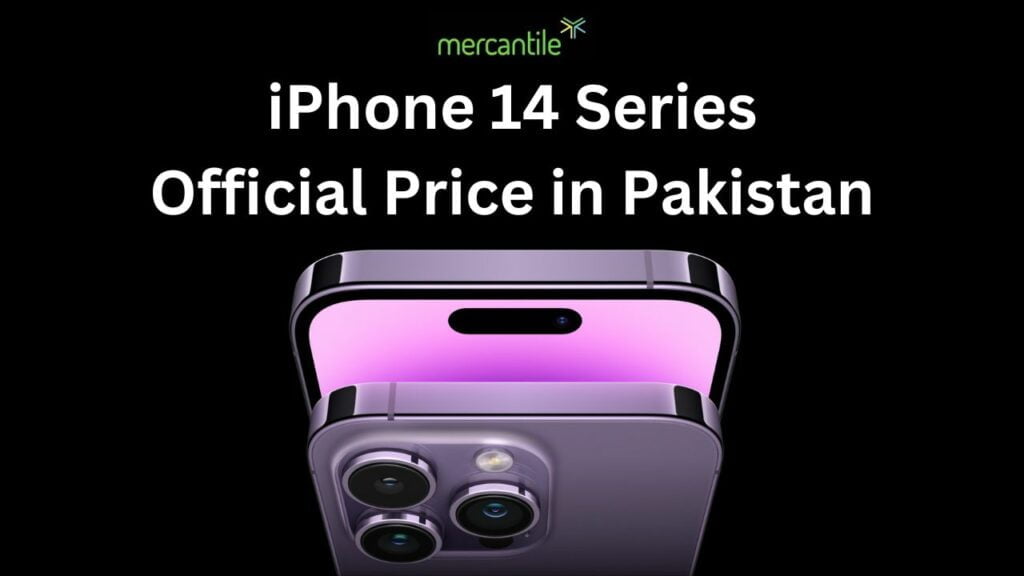iPhone 14 Price in Pakistan, iPhone 14 Pro Price in Pakistan, iPhone 14 Pro Max Price in Pakistan, iPhone 14 Price, iPhone 14 Pro Price, iPhone 14 Pro Max Price, Mercantile 
