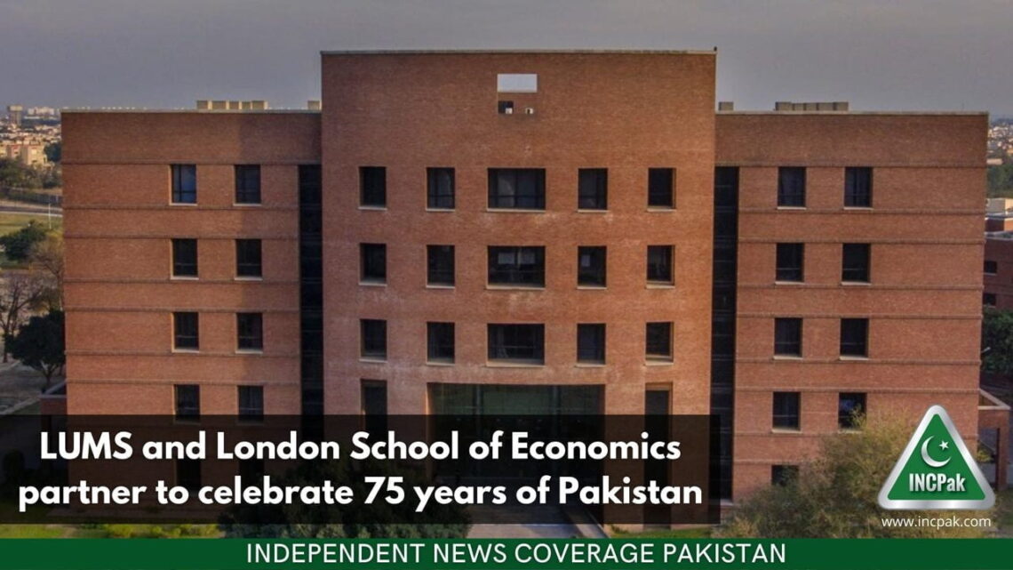 LUMS and London School of Economics partner to celebrate 75 years of Pakistan