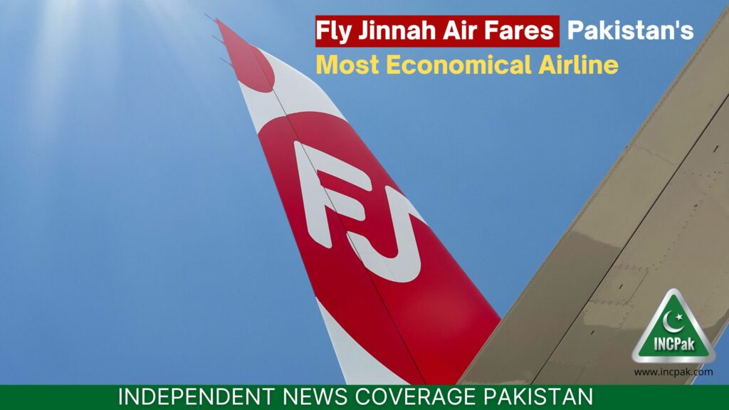 Fly Jinnah Fares, Fly Jinnah, Fly Tickets, Fly Jinnah Ticket Prices