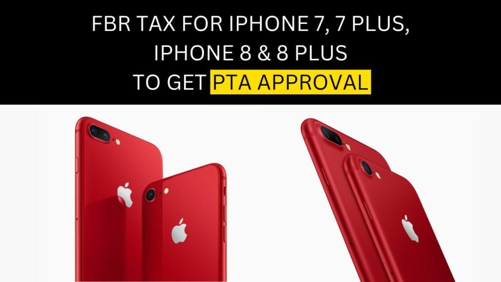 iPhone 7 PTA Tax, iPhone 7 Plus PTA Tax, iPhone 8 PTA Tax, iPhone 8 Plus PTA Tax