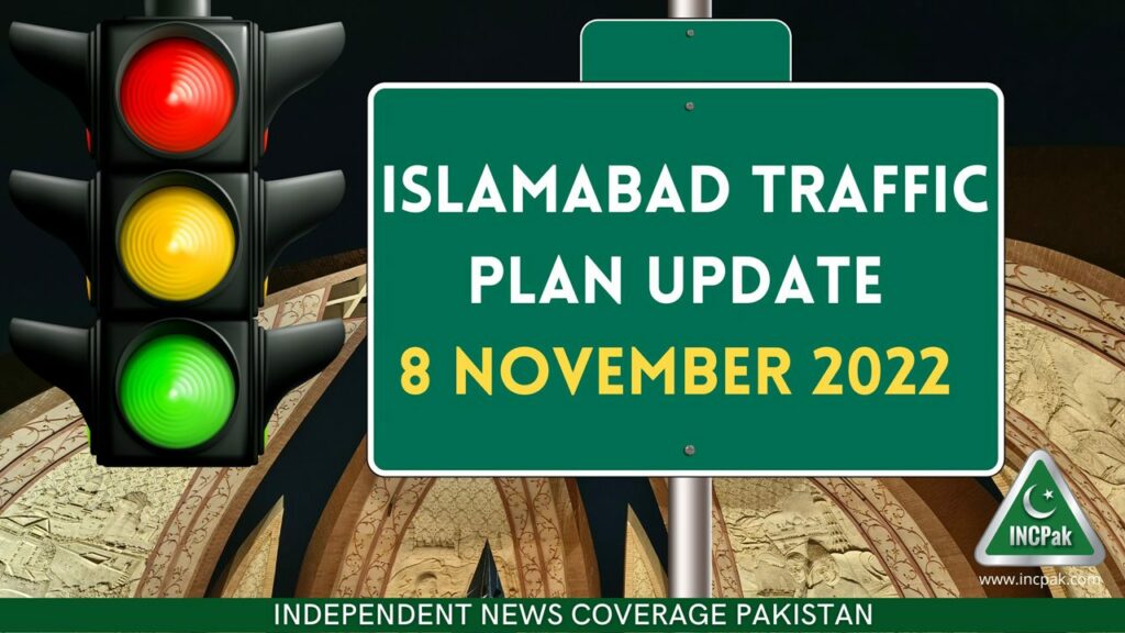 Islamabad Traffic Plan Update – 8 November 2022