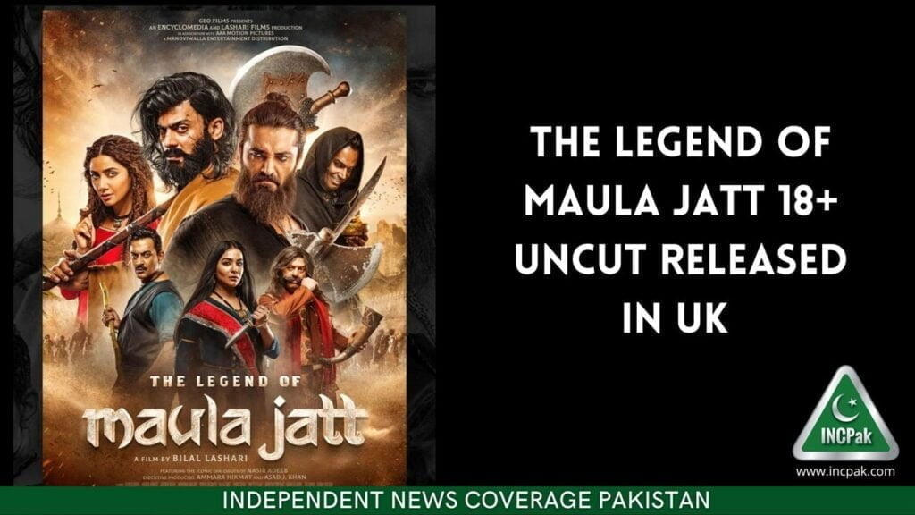 The Legend of Maula Jatt  18+ Uncut released in UK 