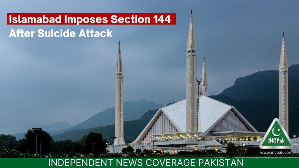 Islamabad Section 144, Islamabad Suicide Attack, Islamabad Suicide Blast, Islamabad