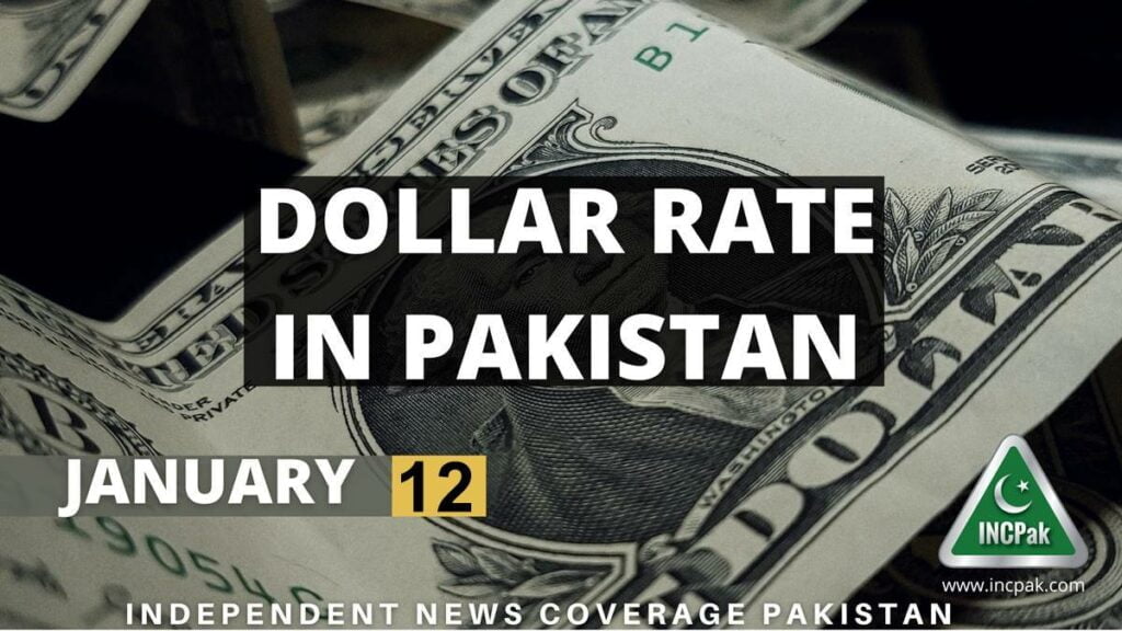 USD to PKR – Dollar Rate in Pakistan Today – 12 January 2023