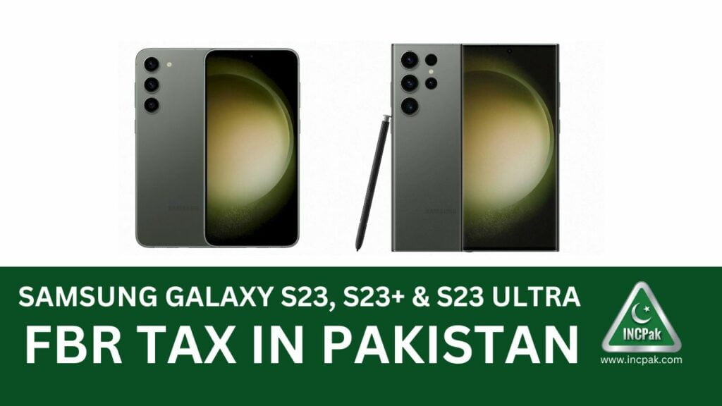 Samsung Galaxy S23 PTA Tax, Samsung Galaxy S23+ PTA Tax, Samsung Galaxy S23 Ultra PTA Tax