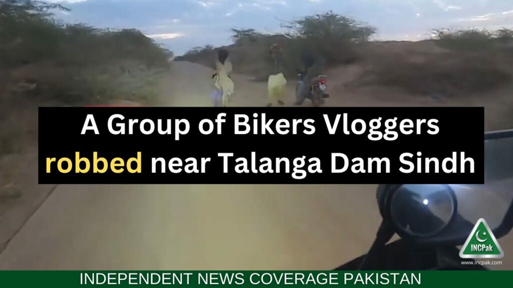 A Group of Bikers Vloggers robbed near Talanga Dam Sindh