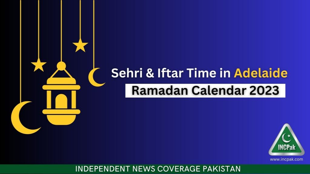 Adelaide Iftar Time, Adelaide Sehri Time, Australia, Ramadan Calendar 2023, Ramadan 2023, Ramazan 2023