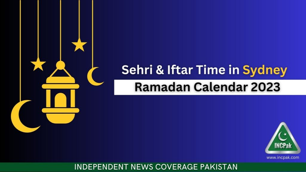 Sydney Sehri Time, Sydney Iftar Time, Ramadan Calendar 2023, Ramadan 2023, Ramazan 2023