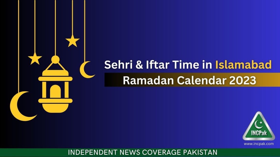 Sehri Time Islamabad, Iftar Time Faisalabad, Ramadan 2023, Ramadan Calendar 2023, Ramazan 2023