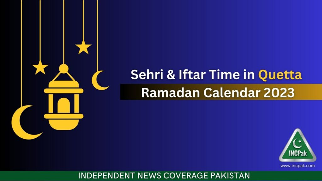 Sehri Time Quetta, Iftar Time Quetta, Ramadan Calendar 2023, Ramadan 2023