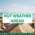 Weather Update Extremely Hot weather in Karachi from next week