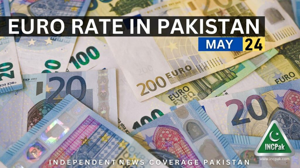 EUR To PKR Euro Rate In Pakistan Today 24 May 2023