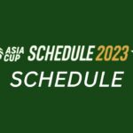 Asia Cup Schedule Asia Cup 2023 Schedule