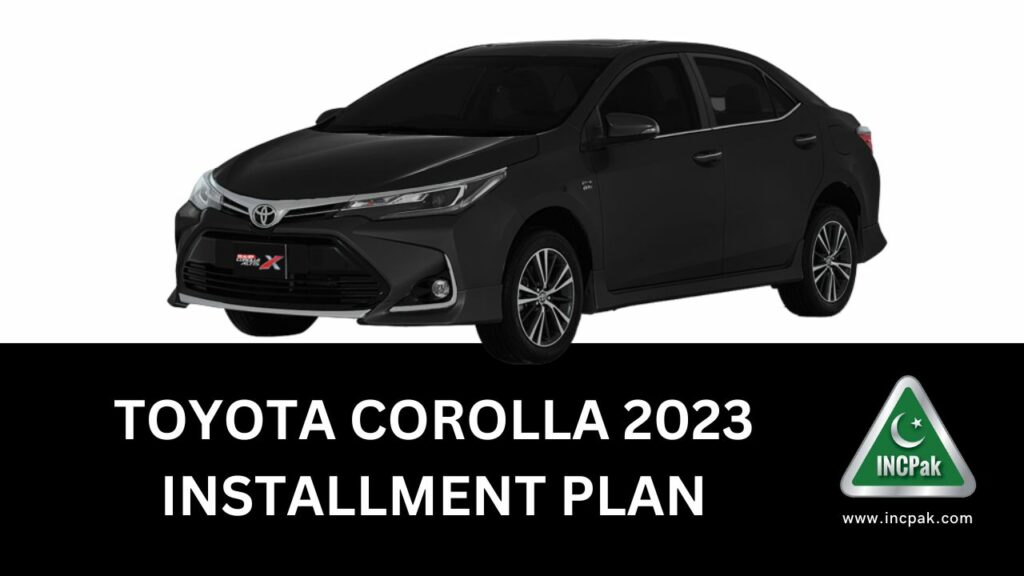 Toyota Corolla Installment Plan, Toyota Altis Installment Plan, Toyota Corolla Altis 2023 Installment Plan, Toyota Corolla X Installment Plan, Altis X Installment Plan, Toyota Corolla 2023 Installment Plan
