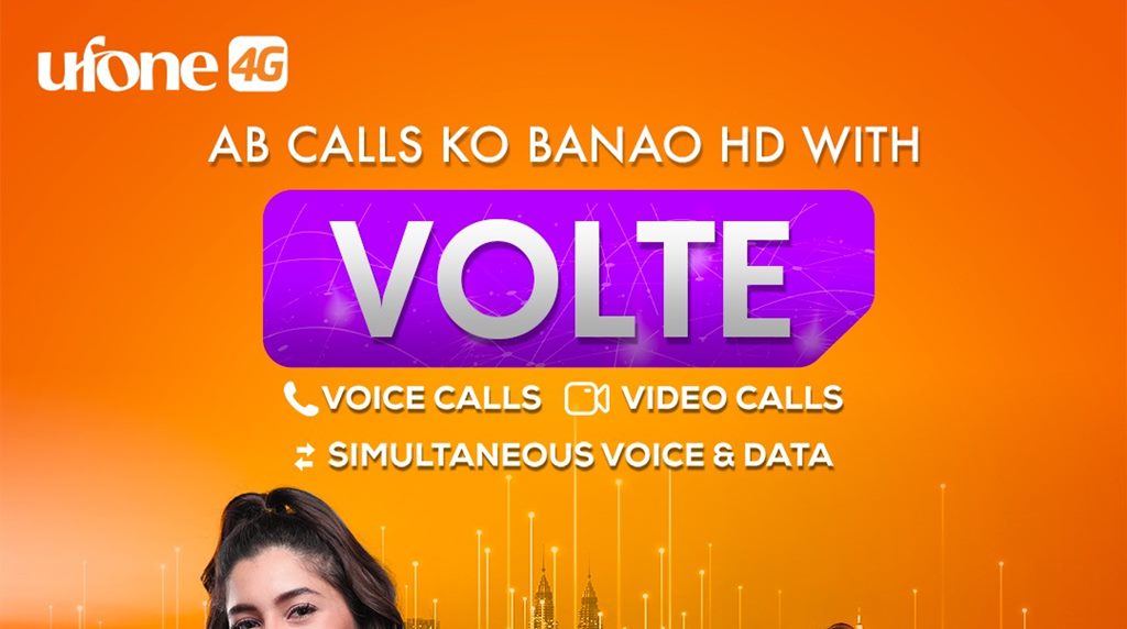 Ufone 4G introduces VoLTE for HD voice & video calling experience over 4G network