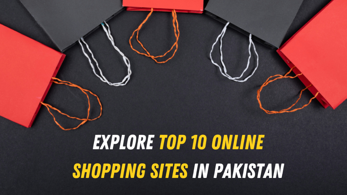 Explore Top 10 Online Shopping Sites in Pakistan