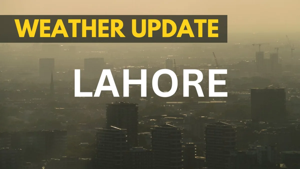Weather Update Lahore, Weather Lahore, Weather Update Punjab, Weather Punjab, Smog Lahore, Fog Lahore, Smog Update, Fog Update
