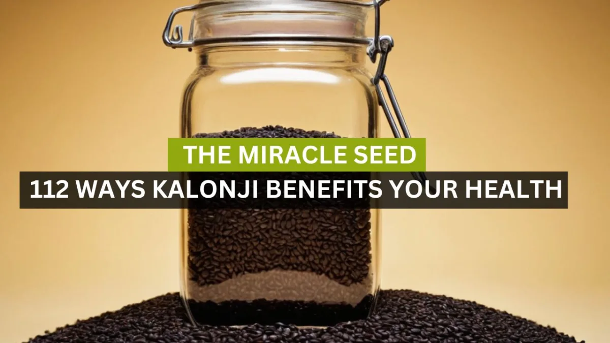 The Miracle Seed: 112 Ways Kalonji Benefits Your Health