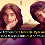 Love Anthem Tera Mera Hai Pyar Amar Hits 79M on Youtube