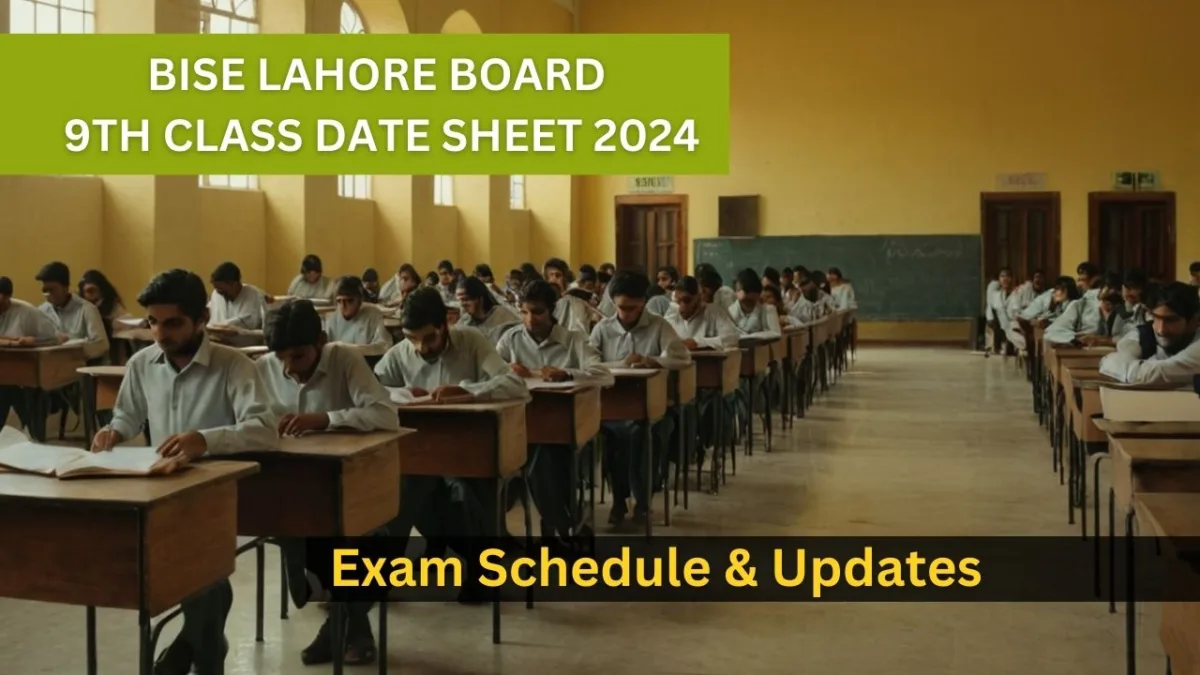 BISE Lahore Board 9th Class Date Sheet 2024: Exam Schedule & Updates