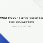 Huawei Nova 12 Series to Launch Globally On March 21
