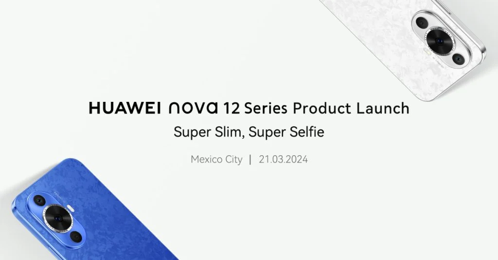 Huawei Nova 12 Series to Launch Globally On March 21