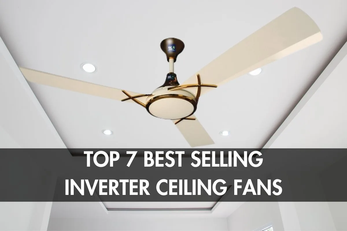 Top 7 Best Inverter Ceiling Fans in Pakistan and Their Prices - 2024