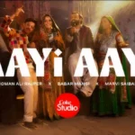 Coke Studio Season 15 Releases First Song AAYI AAYI