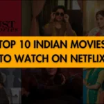 Top 10 Indian Movies to Watch on Netflix