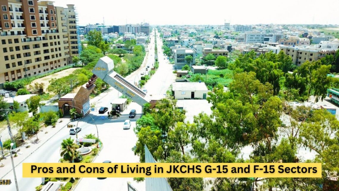 Pros and Cons of Living in JKCHS G-15 and F-15 Sectors