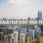 Malaysia Visit Visa Fee for Pakistani Nationals for June 2024