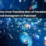Concerns Rise Over Possible Ban of Facebook YouTube and Instagram in Pakistan