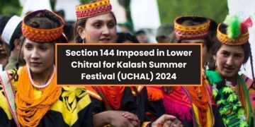 Section 144 Imposed in Lower Chitral for Kalash Summer Festival (UCHAL) 2024