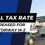 Lahore Islamabad M 2 Motorway Toll Tax Rates Increased